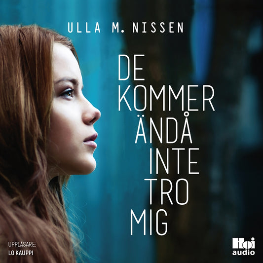 De kommer ändå inte tro mig – Ljudbok