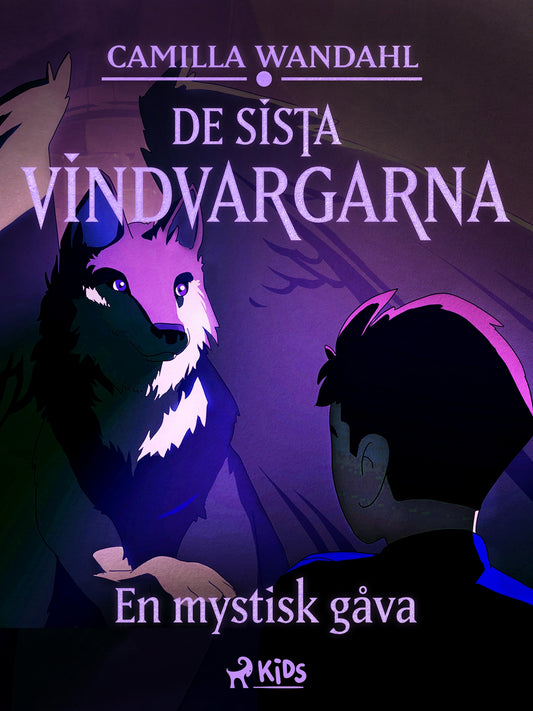 De sista vindvargarna 1 - En mystisk gåva – E-bok