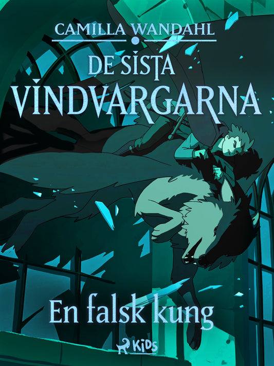 De sista vindvargarna 2 - En falsk kung – E-bok