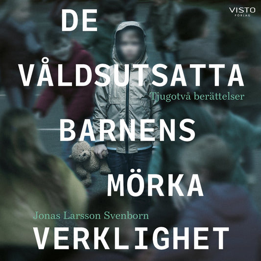 De våldsutsatta barnens mörka verklighet – Ljudbok