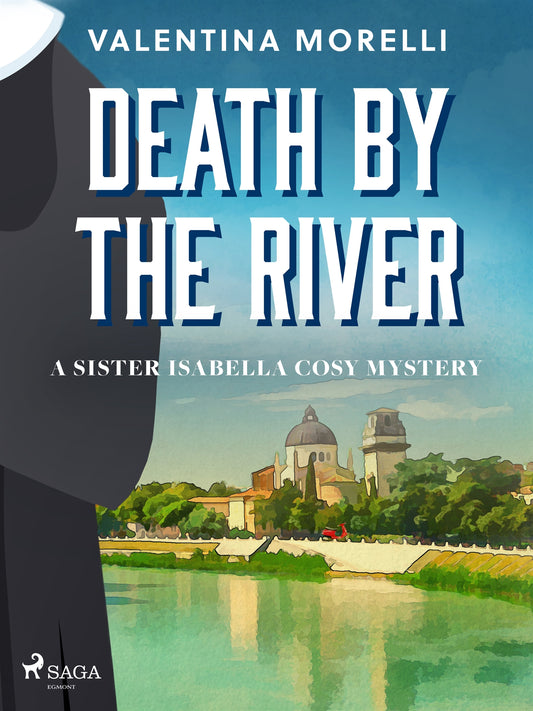 Death by the River: a Tuscan cosy mystery full of small-town charm – E-bok