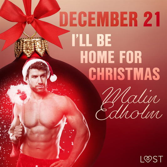December 21: I’ll Be Home for Christmas – An Erotic Christmas Calendar – Ljudbok