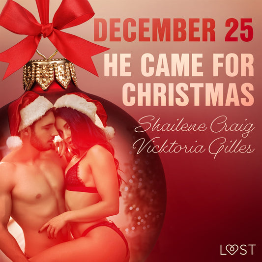 December 25: He Came for Christmas - An Erotic Christmas Calendar – Ljudbok