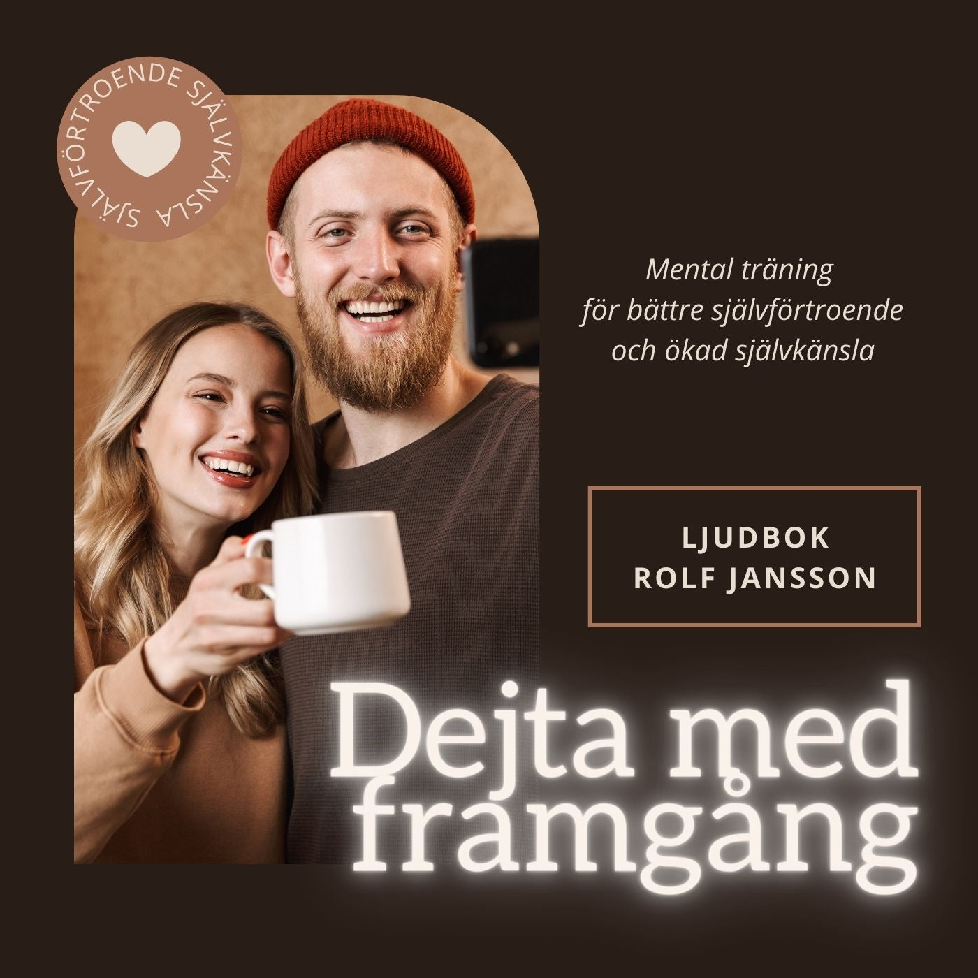 Dejta med framgång – stärk ditt självförtroende och din självkänsla – Ljudbok