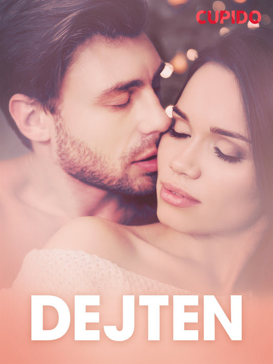 Dejten - erotiska noveller – E-bok