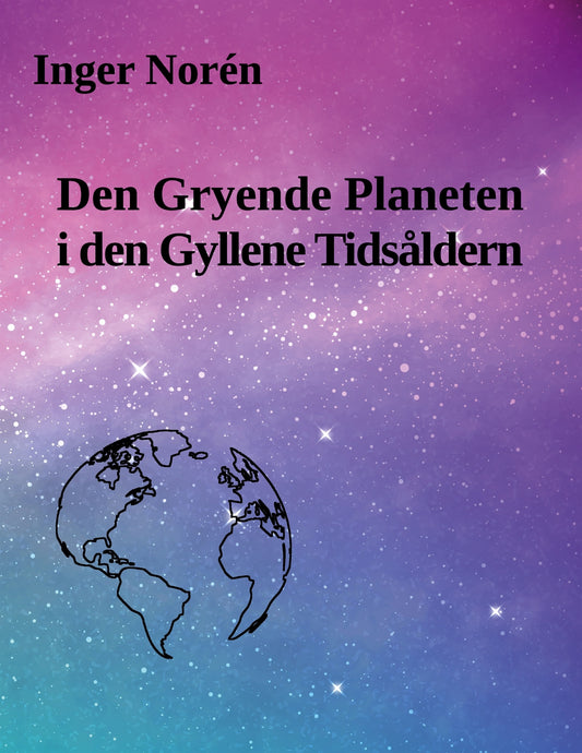 Den Gryende Planeten i den Gyllene Tidsåldern – E-bok