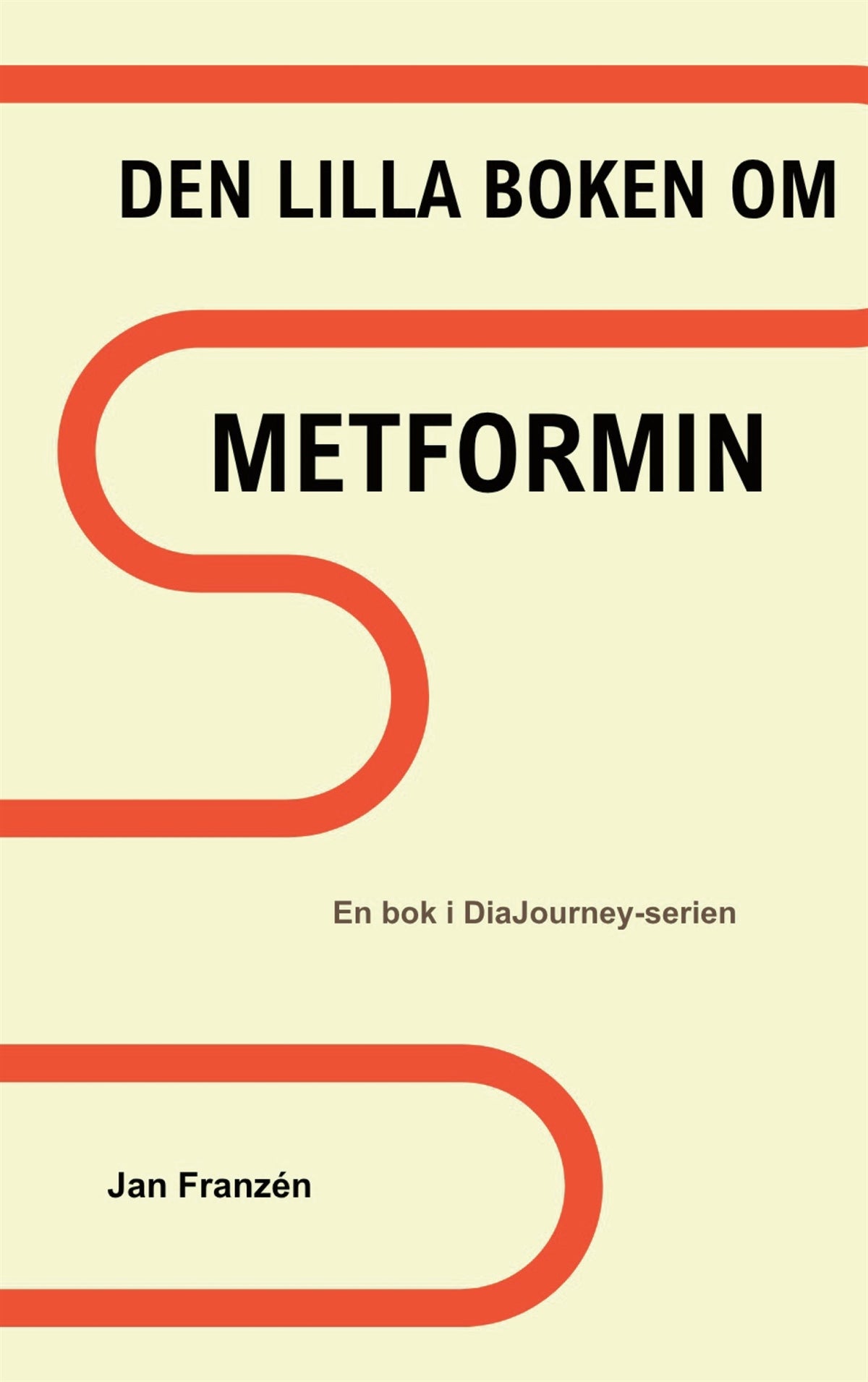 Den Lilla Boken om Metformin: Vad ingen berättar för dig när du får receptet i handen – E-bok
