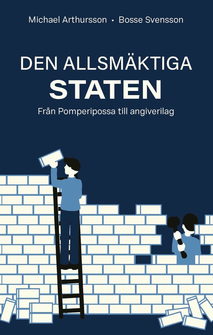 Den allsmäktiga staten : från Pomperipossa till angiverilag – E-bok