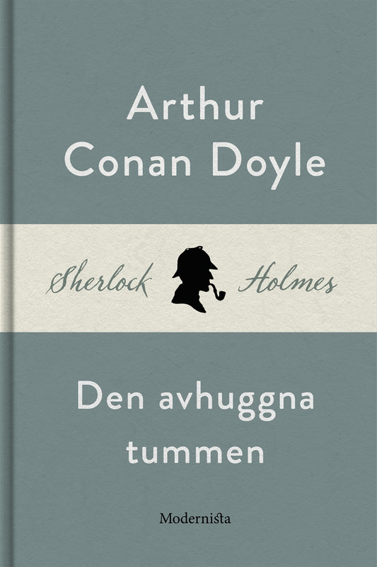 Den avhuggna tummen (En Sherlock Holmes-novell) – E-bok