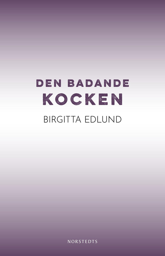 Den badande kocken – E-bok