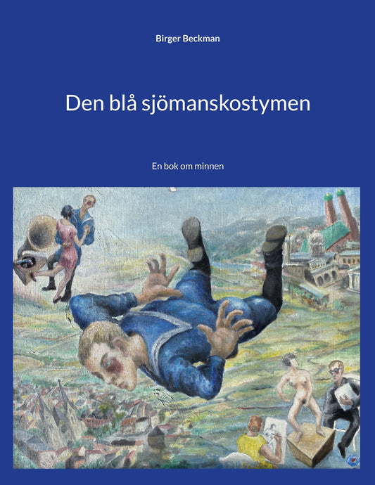 Den blå sjömanskostymen: En bok om minnen – E-bok