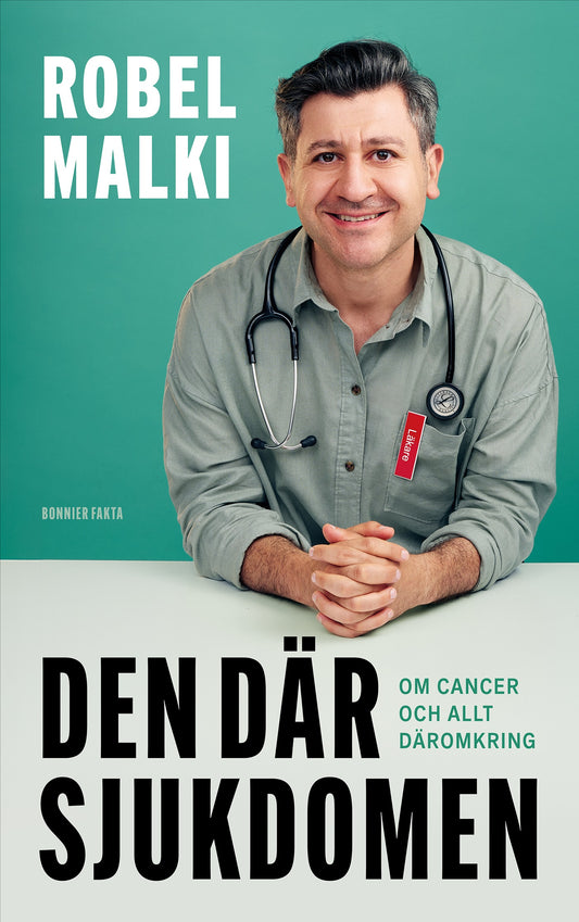 Den där sjukdomen : om cancer och allt däromkring – E-bok