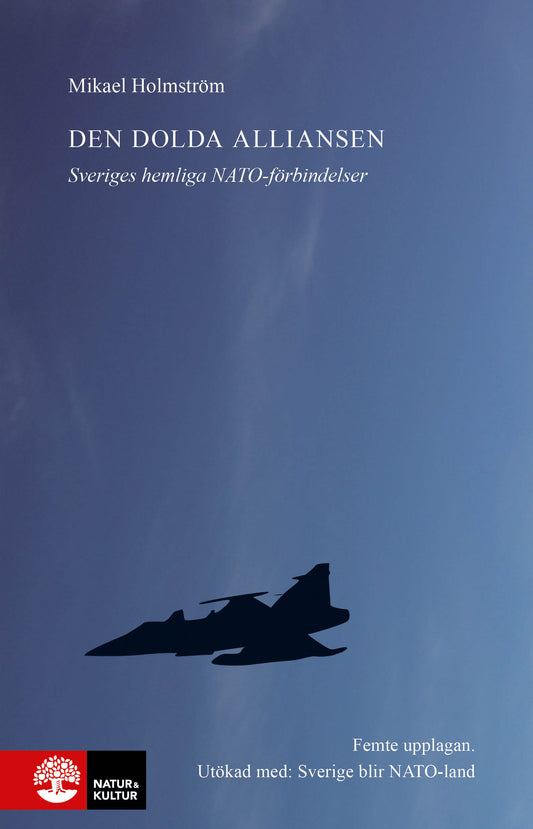 Den dolda alliansen : Sveriges hemliga NATO-förbindelser – E-bok