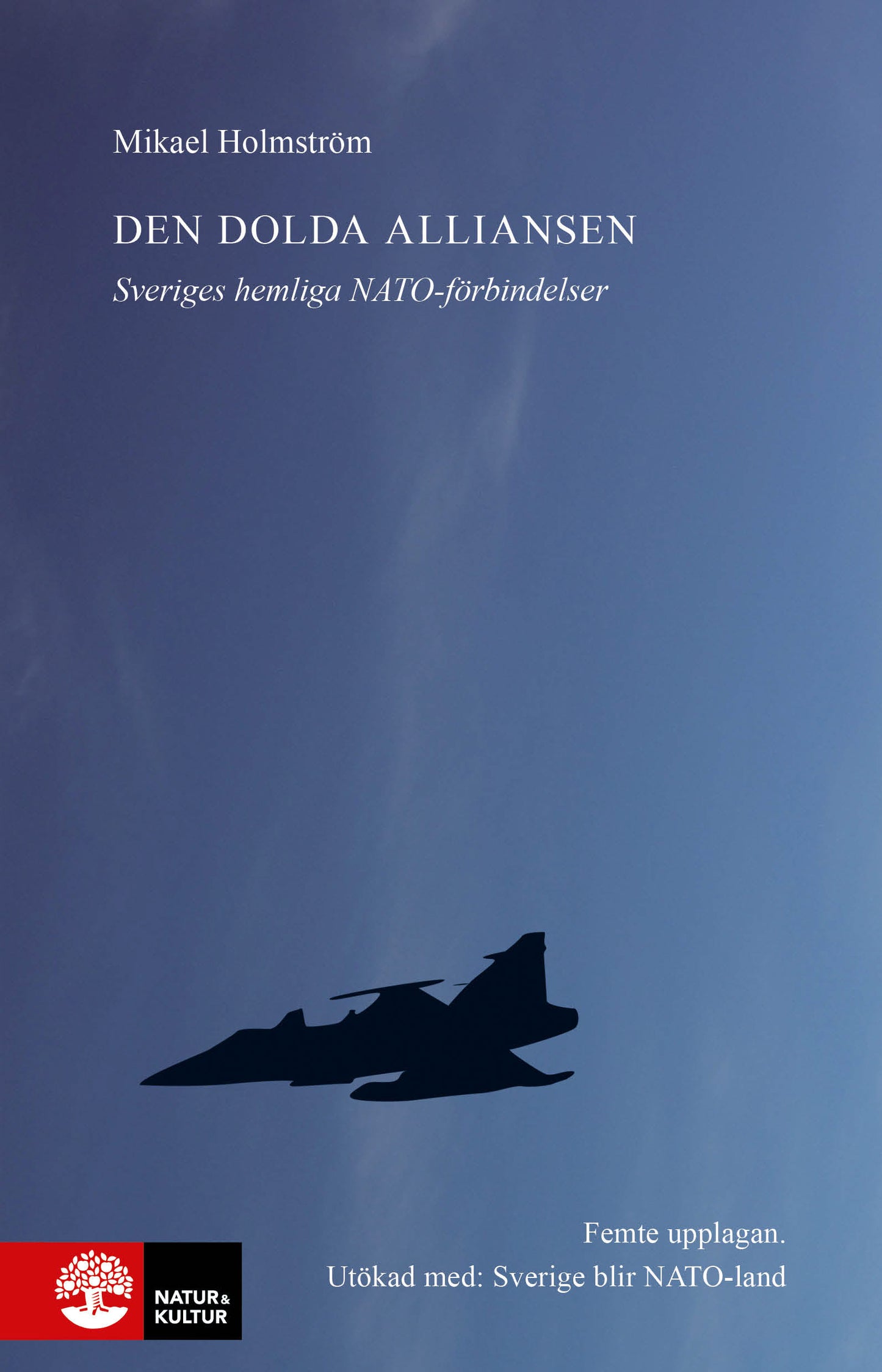 Den dolda alliansen : Sveriges hemliga NATO-förbindelser – E-bok