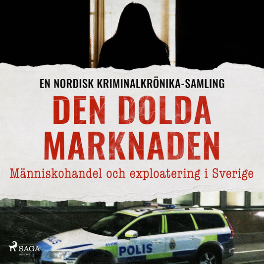 Den dolda marknaden – Människohandel och exploatering i Sverige – Ljudbok