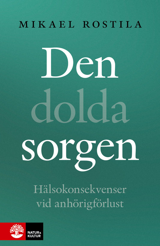Den dolda sorgen : hälsokonsekvenser vid anhörigförlust – E-bok