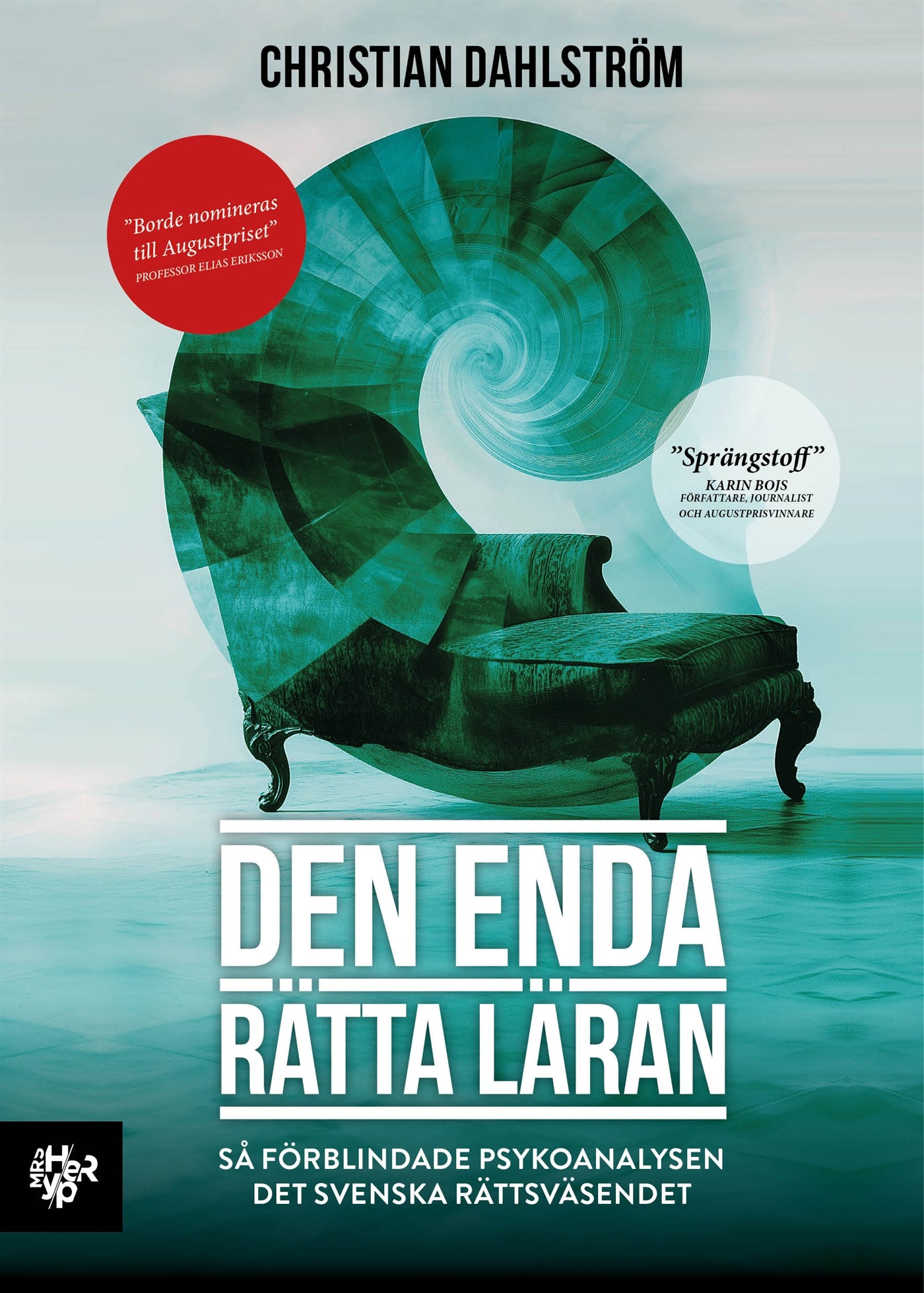 Den enda rätta läran : så förblindade psykoanalysen det svenska rättsväsendet – E-bok