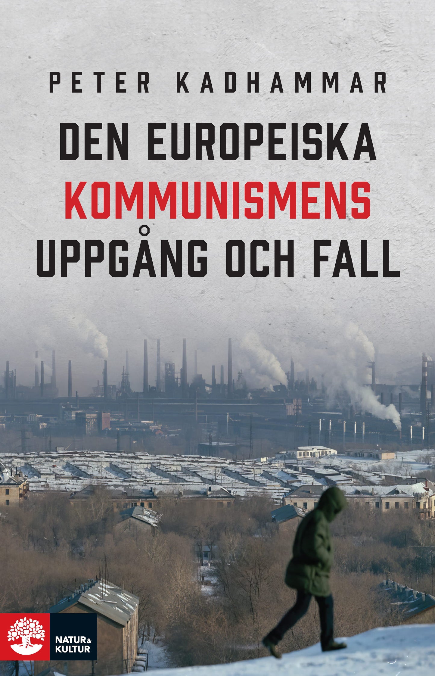 Den europeiska kommunismens uppgång och fall – E-bok