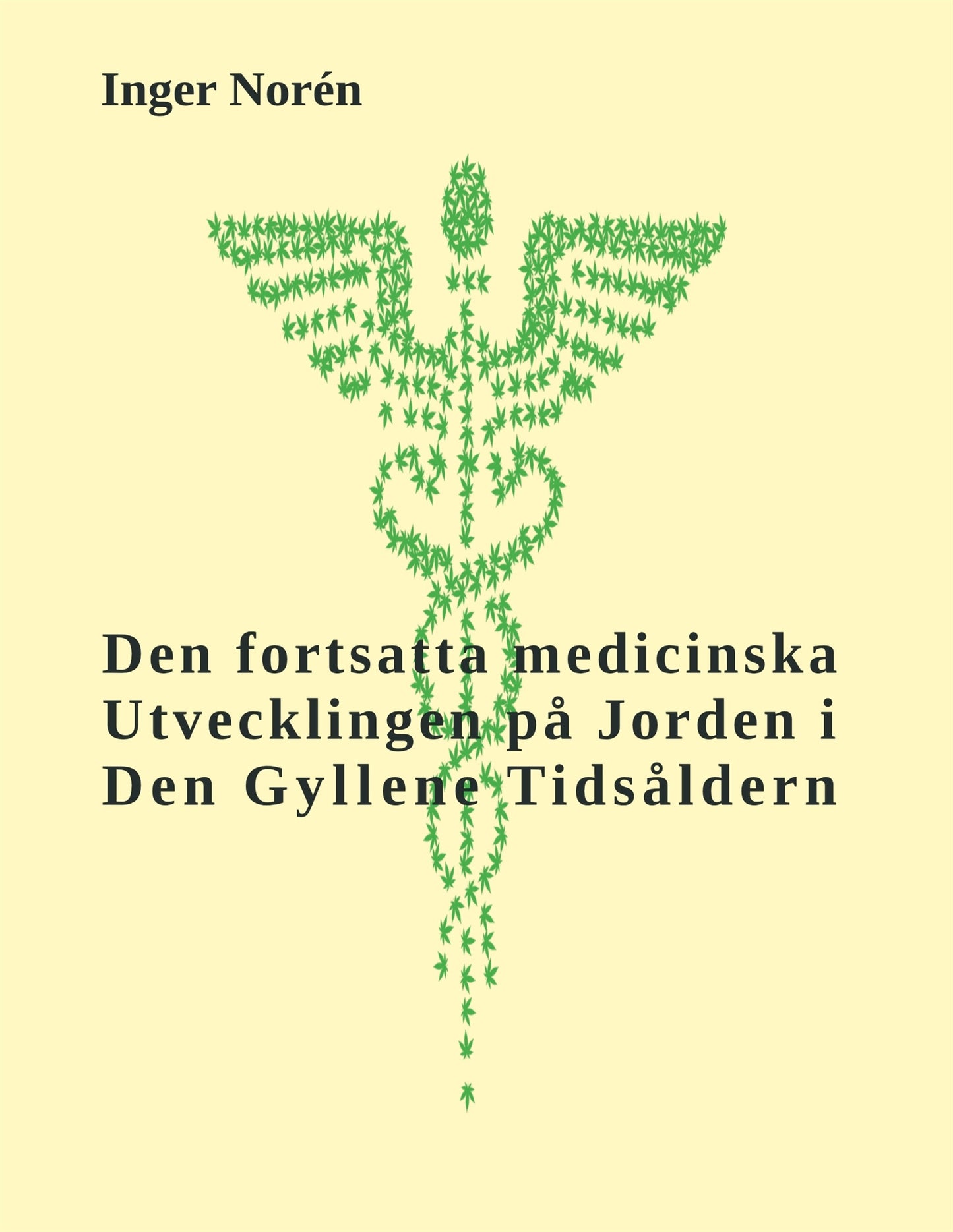 Den fortsatta medicinska utvecklingen på Jorden i Den Gyllene Tidsåldern – E-bok