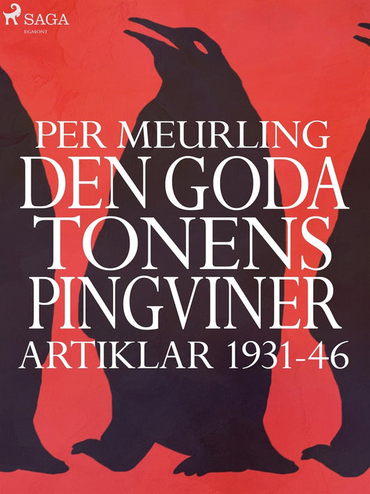 Den goda tonens pingviner : artiklar 1931-46 – E-bok