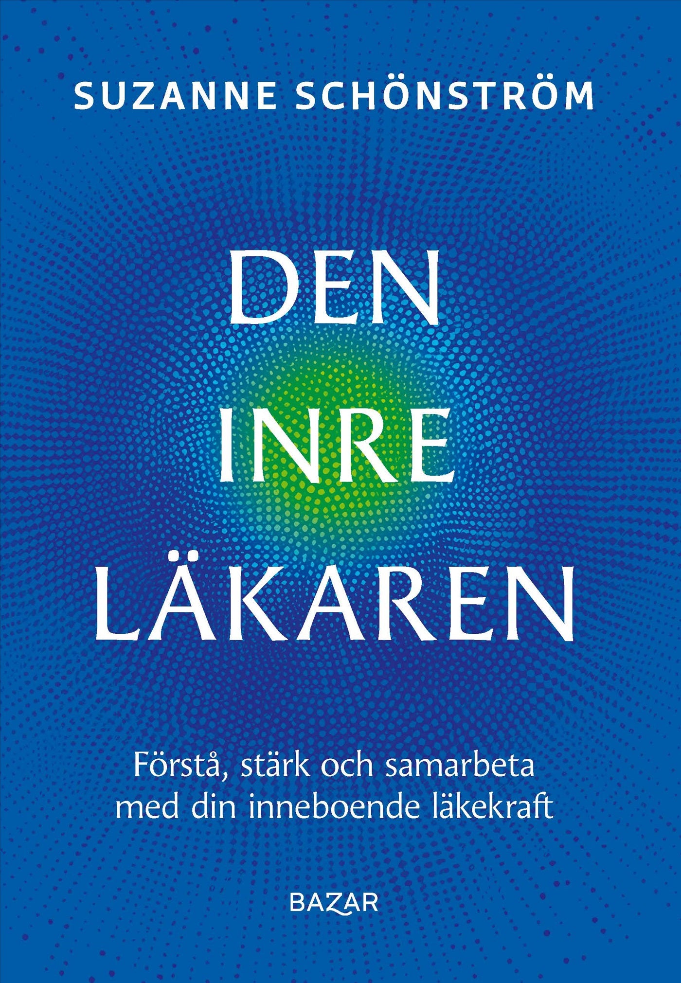 Den inre läkaren : förstå, stärk och samarbeta med din inneboende läkekraft – E-bok