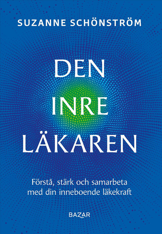 Den inre läkaren : förstå, stärk och samarbeta med din inneboende läkekraft – E-bok