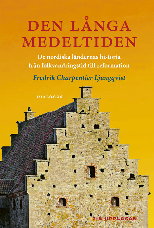 Den långa medeltiden : de nordiska ländernas historia från folkvandringstid till reformation – E-bok