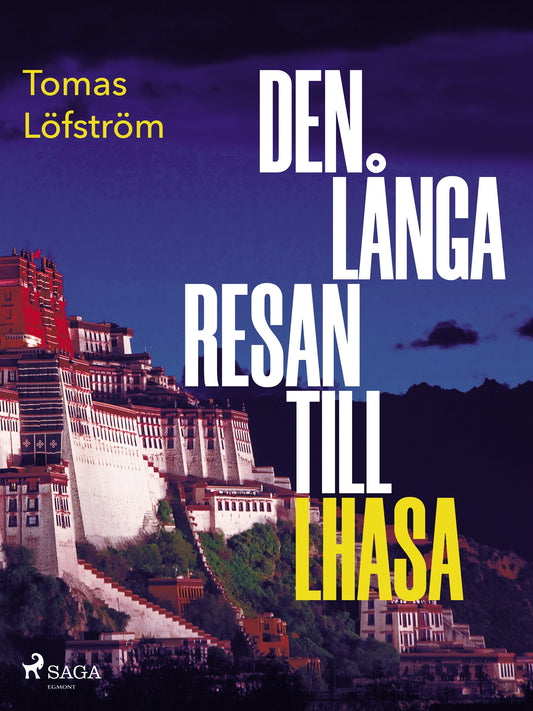 Den långa resan till Lhasa – E-bok