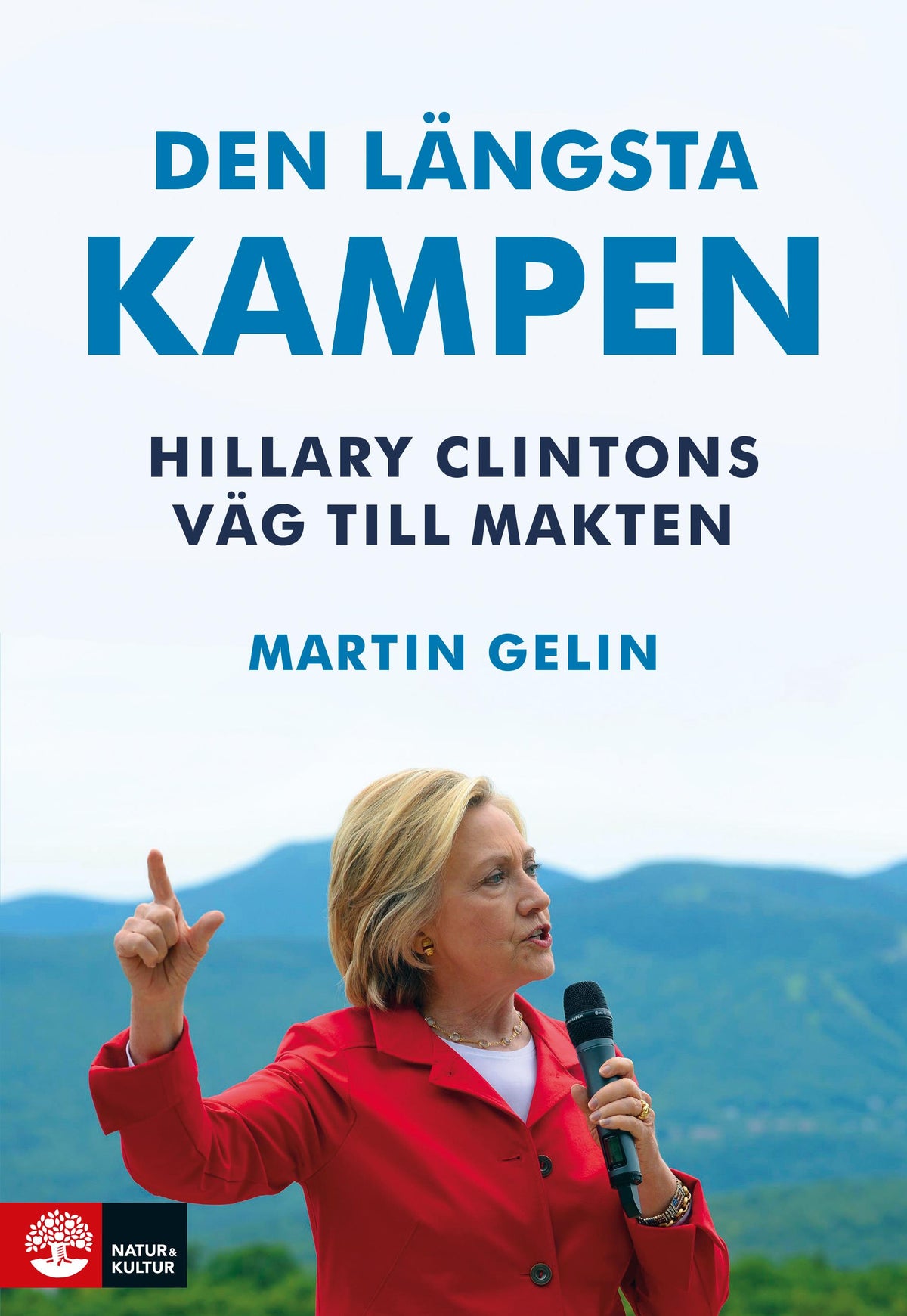 Den längsta kampen : Hillary Clintons väg till makten – E-bok