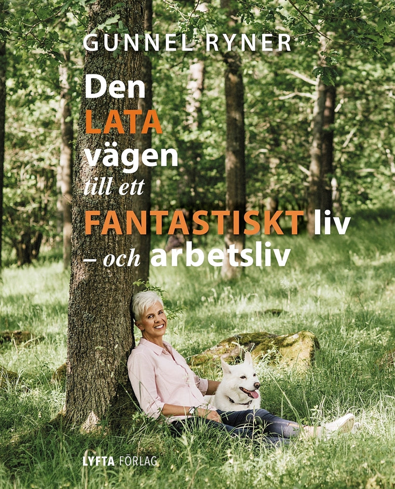 Den lata vägen till ett fantastiskt liv - och arbetsliv – E-bok