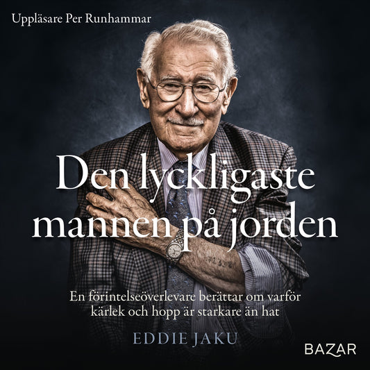 Den lyckligaste mannen på jorden : en förintelseöverlevare berättar om varför kärlek och hopp är starkare än hat – Ljudbok
