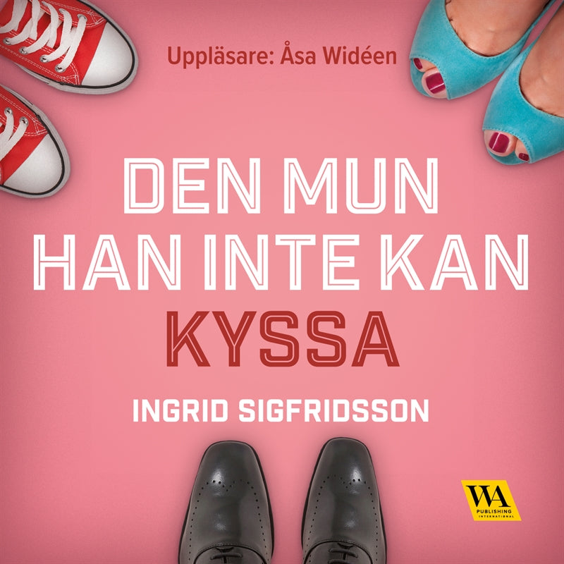 Den mun han inte kan kyssa – Ljudbok