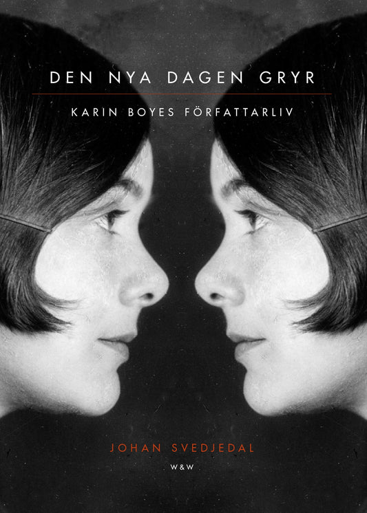 Den nya dagen gryr : Karin Boyes författarliv. – E-bok