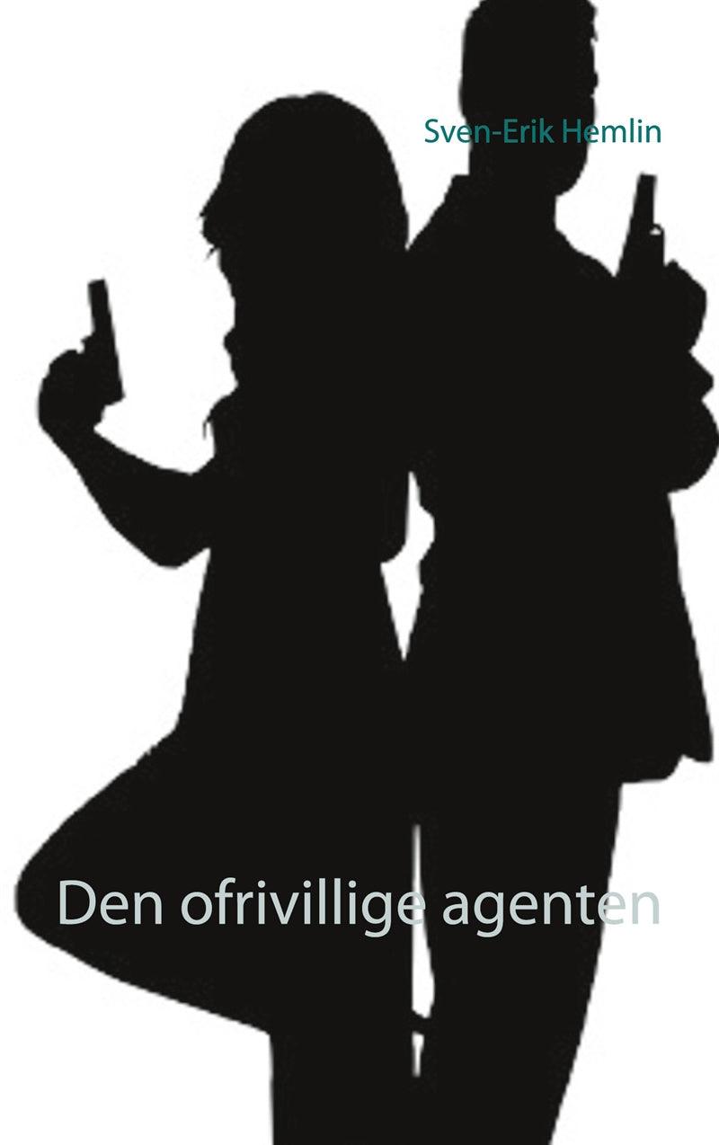 Den ofrivillige agenten – E-bok