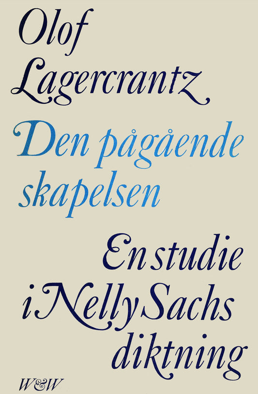 Den pågående skapelsen : En studie i Nelly Sachs diktning – E-bok