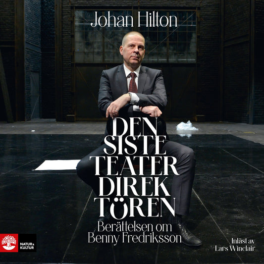 Den siste teaterdirektören : berättelsen om Benny Fredriksson – Ljudbok