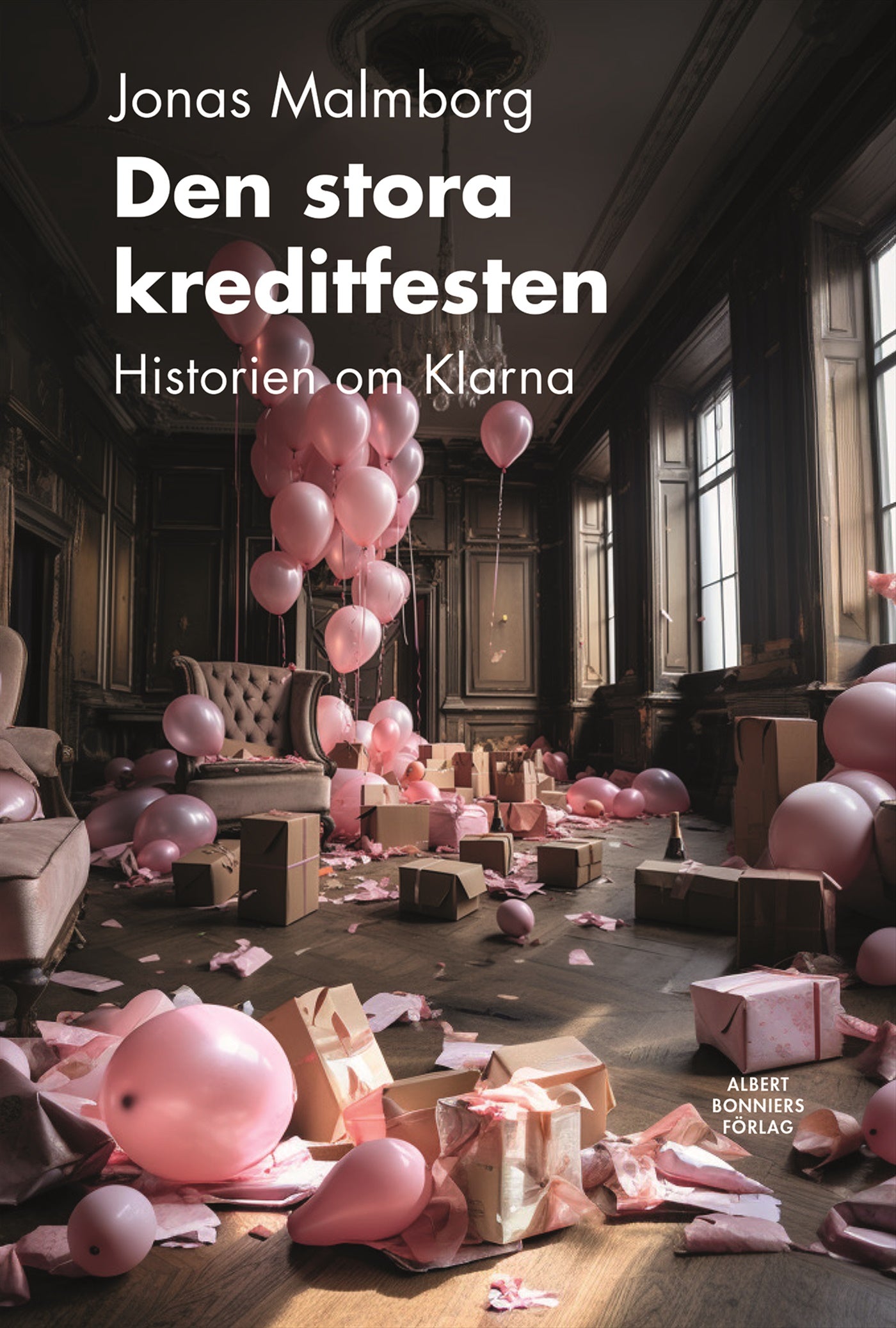 Den stora kreditfesten : historien om Klarna – E-bok