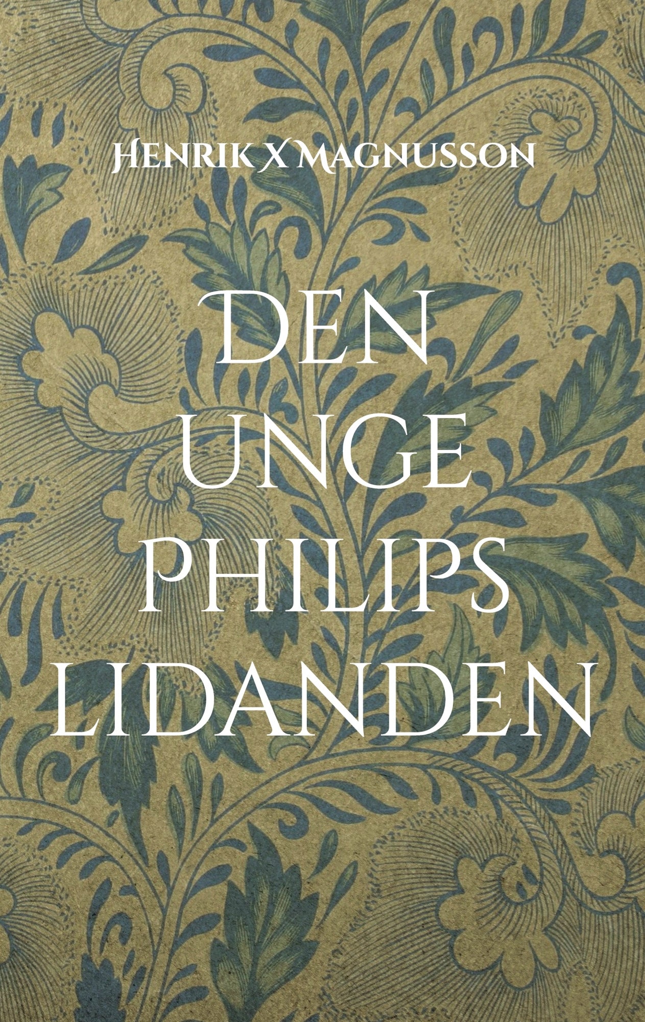 Den unge Philips lidanden – E-bok