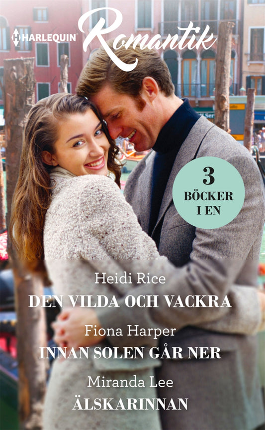 Den vilda och vackra / Innan solen går ner / Älskarinnan – E-bok