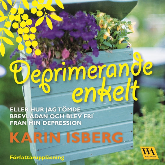 Deprimerande enkelt : eller hur jag tömde brevlådan och blev fri från min depression – Ljudbok