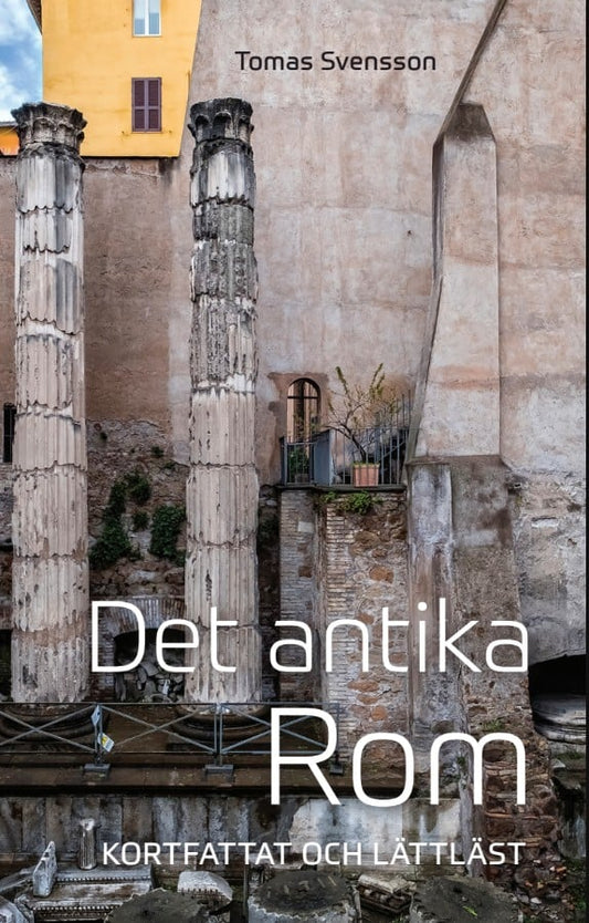 Det antika Rom : kortfattat och lättläst – E-bok