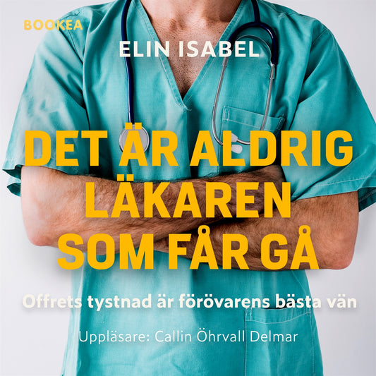 Det är aldrig läkaren som får gå – Ljudbok