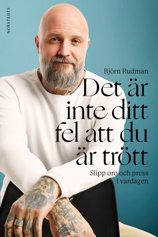 Det är inte ditt fel att du är trött : slipp oro och press i vardagen – E-bok