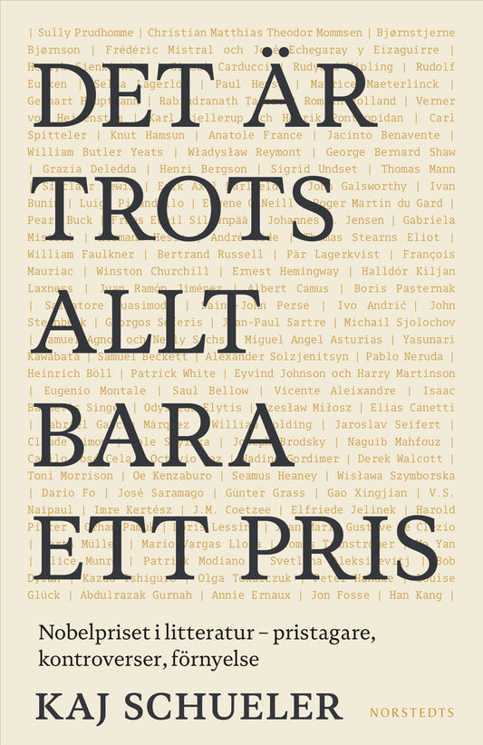 Det är trots allt bara ett pris : Nobelpriset i litteratur - pristagare, kontroverser, förnyelse – E-bok
