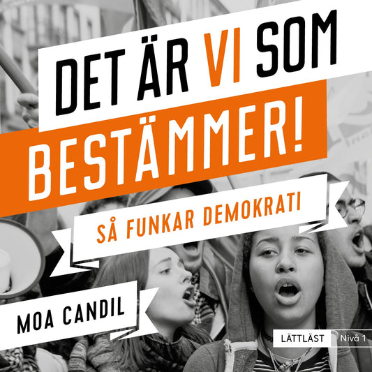 Det är vi som bestämmer! - Så funkar demokrati. Nivå 1 (lättläst) – Ljudbok