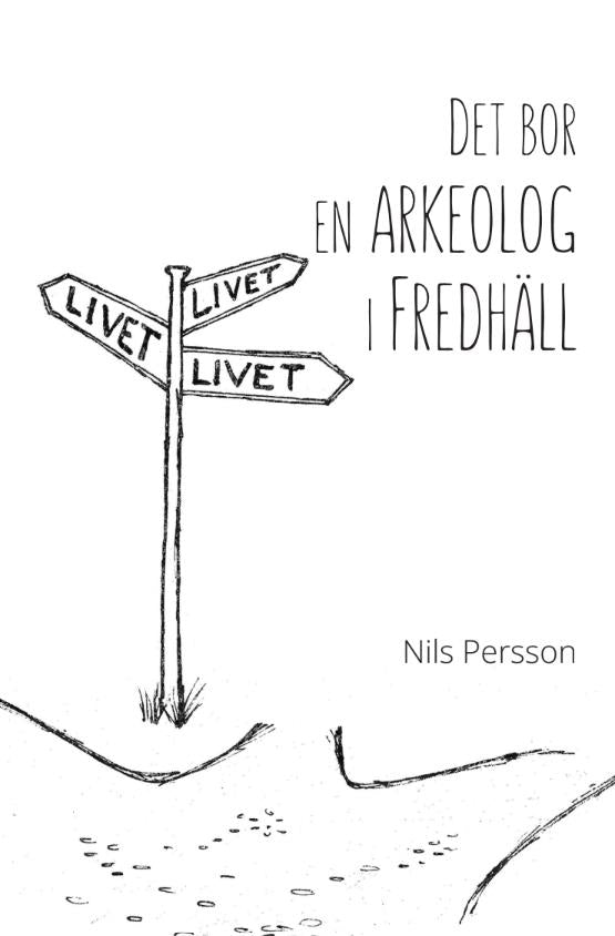 Det bor en arkeolog i Fredhäll – E-bok