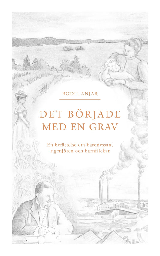 Det började med en grav: Berättelsen om baronessan, ingenjören och barnflickan – E-bok