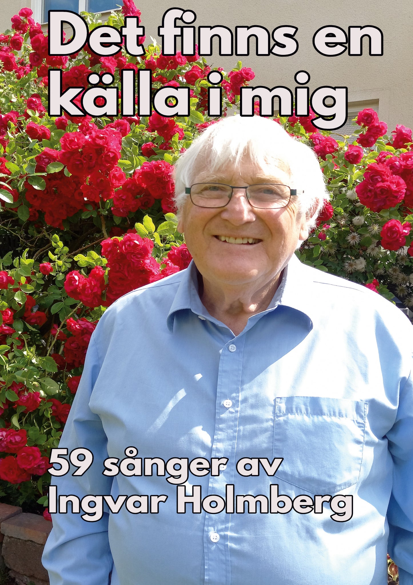 Det finns en källa i mig: 59 sånger av Ingvar Holmberg – E-bok