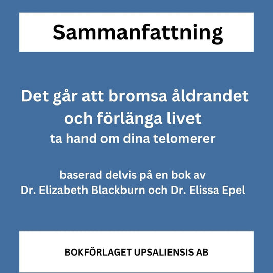 Det går att bromsa åldrandet och förlänga livet. Ta hand om dina telomerer. – Ljudbok