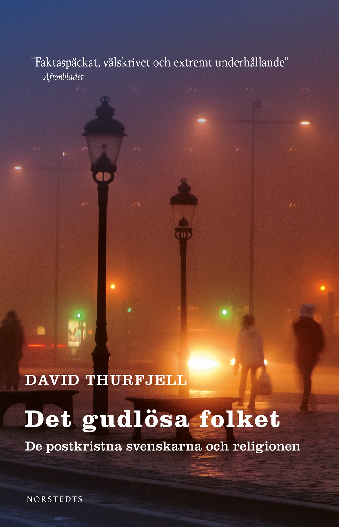 Det gudlösa folket : de postkristna svenskarna och religionen – E-bok